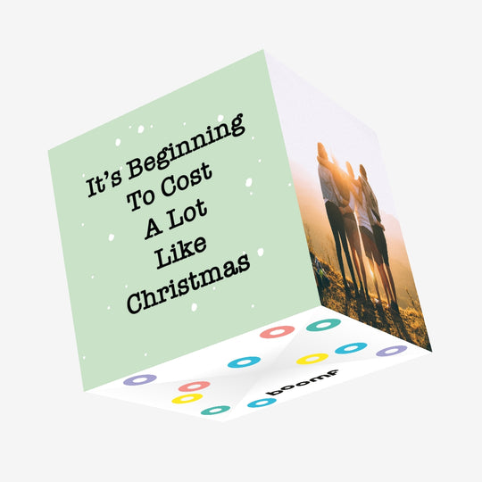 It's Beginning To Cost A Lot Like Christmas Confetti-exploding Greetings Card