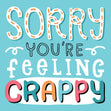 Sorry You're Feeling Crappy Card