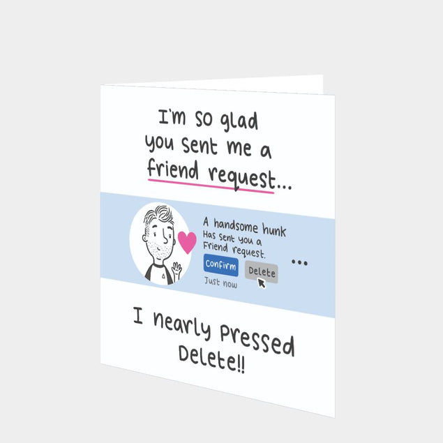 I'm So Glad You Sent Me A Friend Request... Card