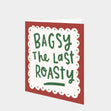 Bagsy The Last Roasty Christmas Card