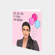 Kim K Birthday Card