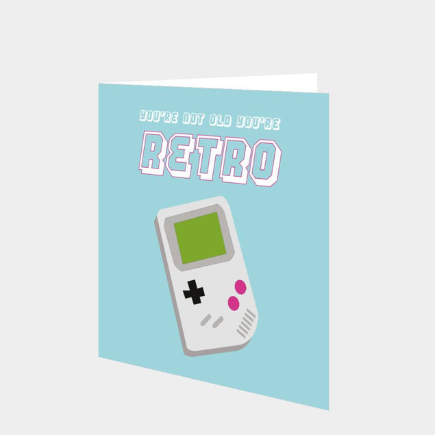 You're Not Old, You're Retro - Game Boy Card