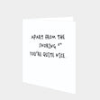 Apart From The Snoring You're Quite Nice Card