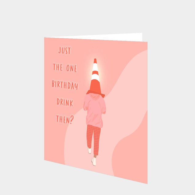 Just One Birthday Drink then Card