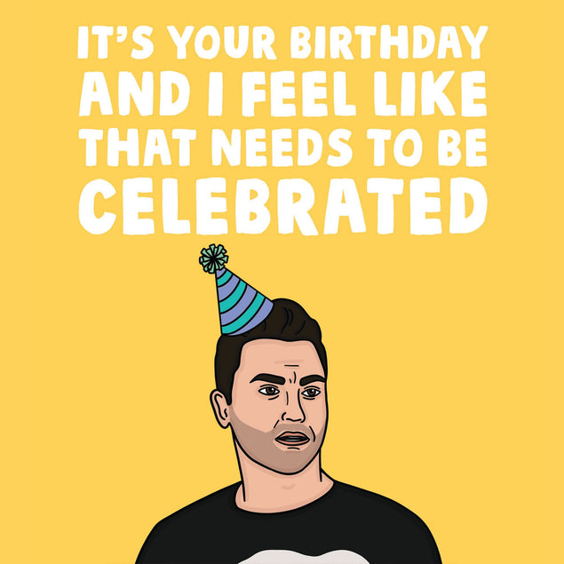 Needs To Be Celebrated Card