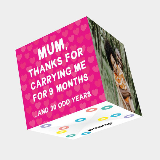 Mum, Thanks For Carrying Me For 9 Months And 30 Odd Years Bomb 3D Cube Card