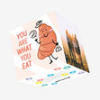 You Are What You Eat Confetti-exploding Greetings Card