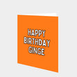 Happy Birthday Ginge Card