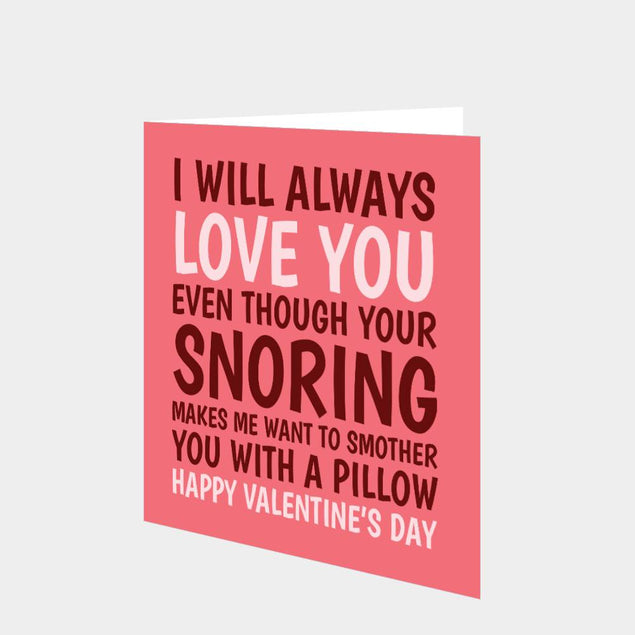 I Will Always Love You Even Though Your Snoring Card