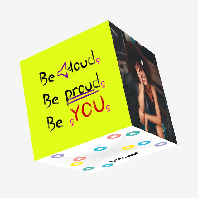 Be Loud, Be Proud, Be You Confetti-exploding Greetings Card