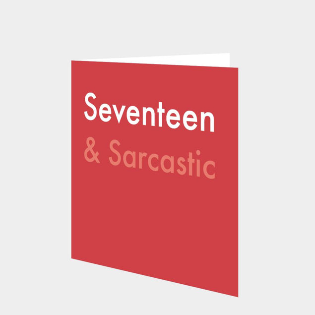 Seventeen & Sarcastic Card
