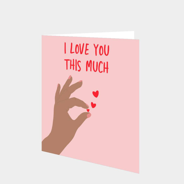 I Love You This Much Card