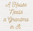 A House Needs A Grandma Card