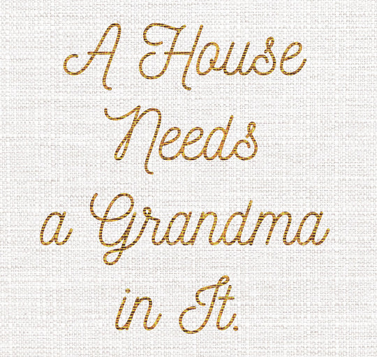 A House Needs A Grandma Card