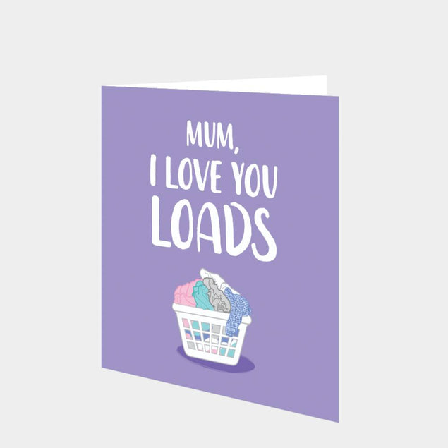 Love You Loads Mum Card