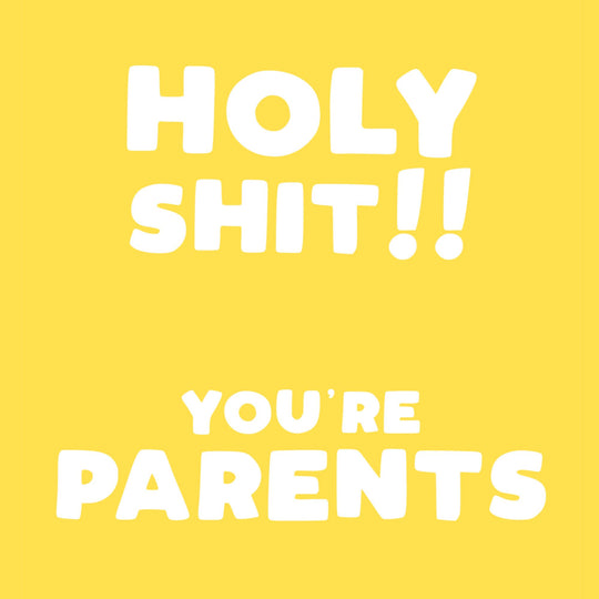 Holy S**t You're Parents! Card