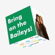 Bring On The Baileys! Confetti-exploding Greetings Card