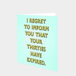 Thirties Have Expired Card