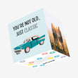 You're Not Old, Just Classic Happy Birthday Car Confetti-exploding Greetings Card