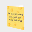 In Cheese Years Card