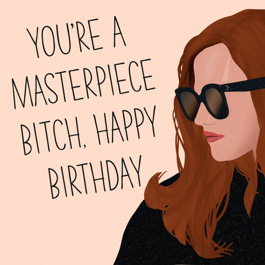 You're A Masterpiece Bitch Card