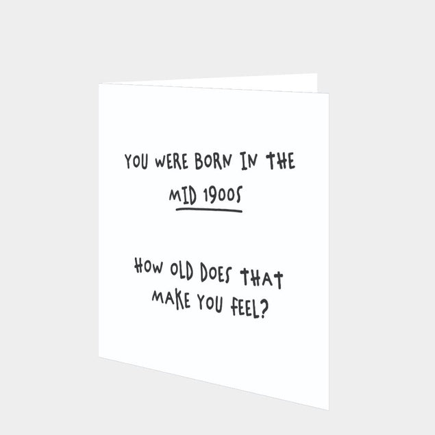 Born In The Mid 1900s Card