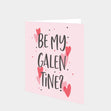 Be My Galentine? Card