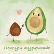 I Love You My Papacado Card