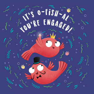It's O- fish -al You're engaged! Fish Engagement Card - 1