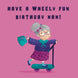 Nan Wheely Fun Birthday Card