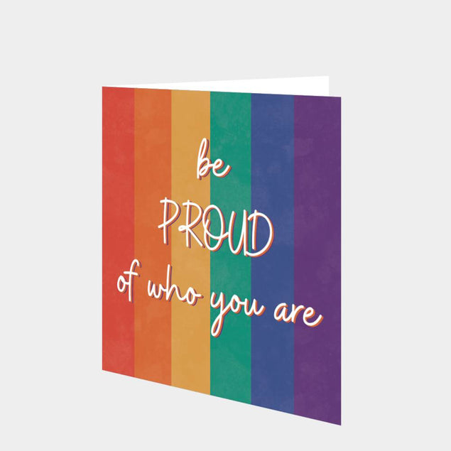 Be Proud Of Who You Are Card