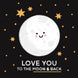 Love You To The Moon And Back Card