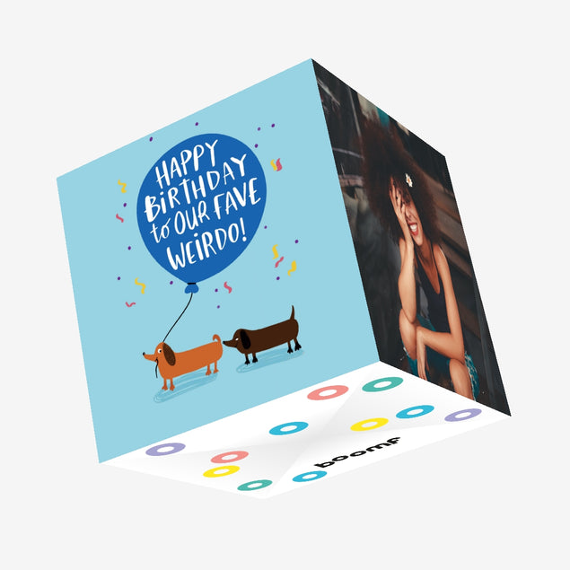 Dachshunds Our Fave Weirdo Birthday Confetti-exploding Greetings Card