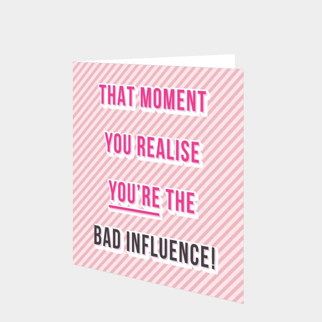 Bad influence Card