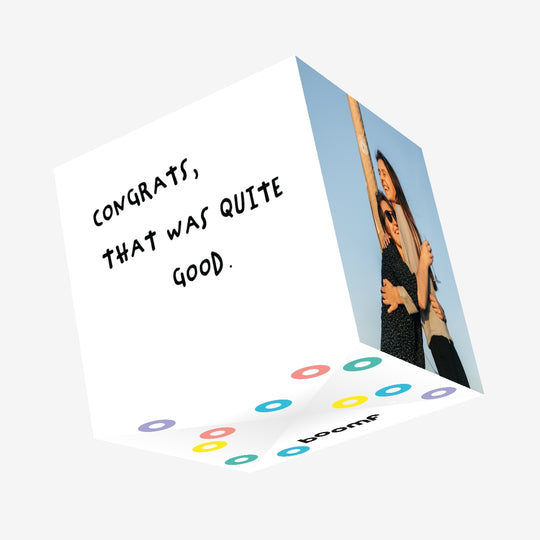 Congrats, That Was Quite Good Confetti-exploding Greetings Card