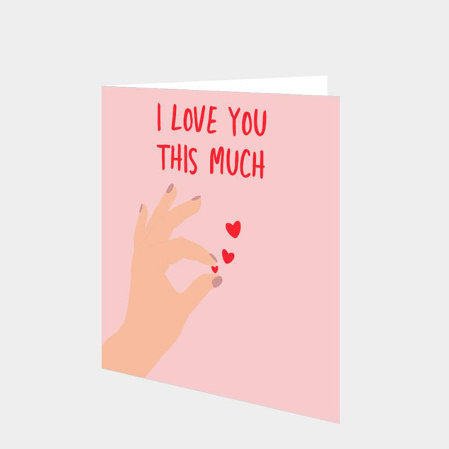 I Love You This Much Card