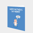 Happy Mother's Day Mummy Your Present Is In My Nappy Card