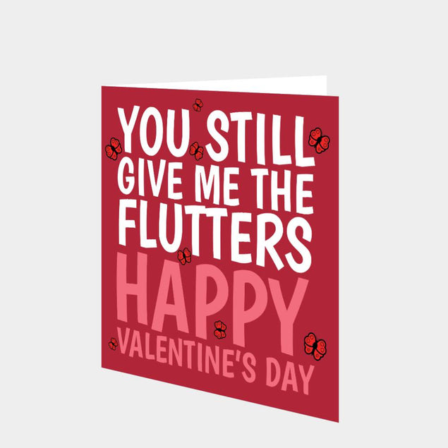 You Still Give Me The Flutters Valentine's Day Card