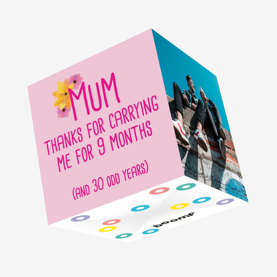 Mum, Thanks For Carrying Me Confetti-exploding Greetings Card