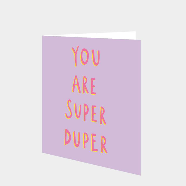 You are super duper Card