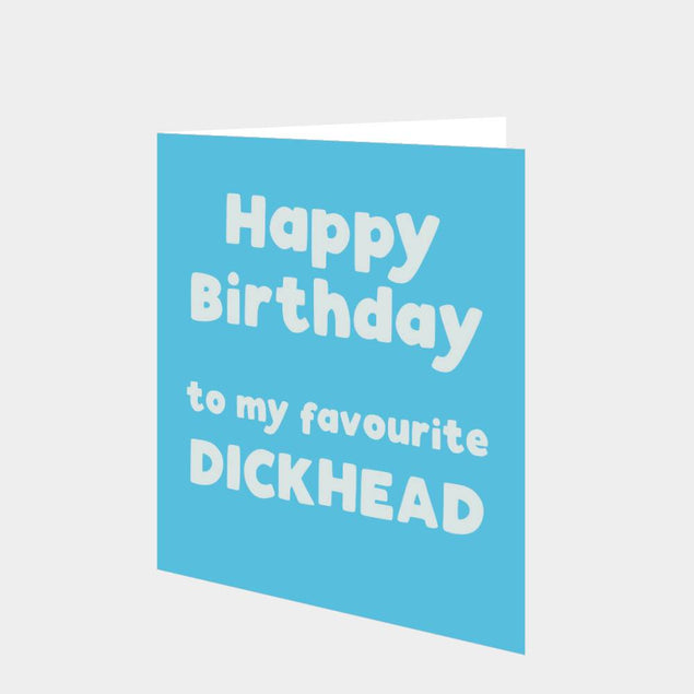 Happy Birthday To My Favourite D**khead Card
