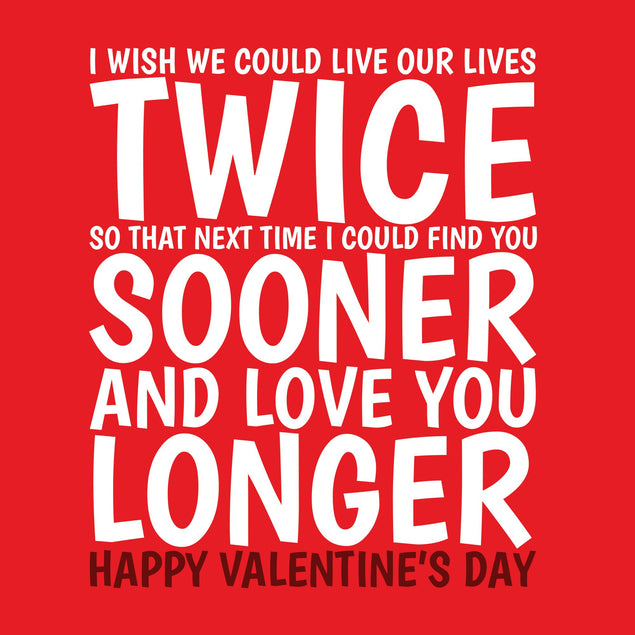 I Wish We Could Live Our Lives Twice Card