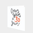 Cheers & Beers To 30 Years Card