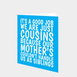 Cousins Not Siblings Blue Card