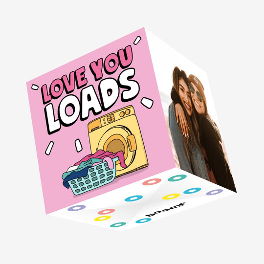 Love You Loads Confetti-exploding Greetings Card