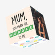Mum, You Mean The WORDLE To Me Confetti-exploding Greetings Card