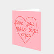 Love You More Than Naps Card
