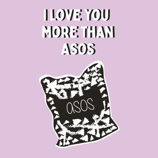 I Love You More Than ASOS Card