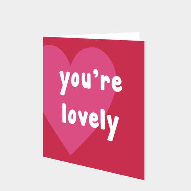 You're Lovely Card