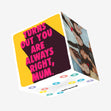 You're Always Right Mum Mother's Day Confetti-exploding Greetings Card